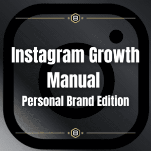Instagram Growth Manual: Personal Brand Edition