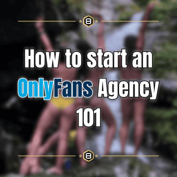 How to start an OnlyFans Agency 101